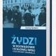 Stalowa Wola: Ukazała się książka o Żydach w czasie wojny i okupacji