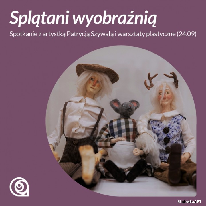 Zapraszamy do magicznego świata wyobraźni! Dołączcie do nas podczas wyjątkowego wydarzenia Splątani wyobraźnią, gdzie odkryjecie fascynującą wystawę twórczości Patrycji Szywały, a także osobiście spotkacie się z artystką!