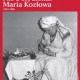 Stalowa Wola: Maria Kozłowa 1910-1999