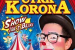 Cyrk Korona zaprasza! Nowe show jak z bajki!