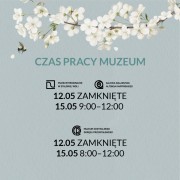 Muzeum Regionalne w Stalowej Woli informuje o godzinach otwarcia w dniach 12 i 15 maja.