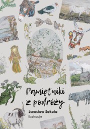 Wystawa Pamiętniki z podróży - Jarosław Sekuła.