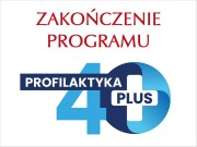 Zakończenie Programu Profilaktyka 40 Plus.