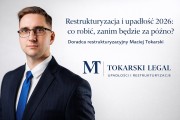 Maciej Tokarski - doradca restrukturyzacyjny adwokat (restrukturyzacje i upadłości), obsługa Podkarpacia i całej Polski