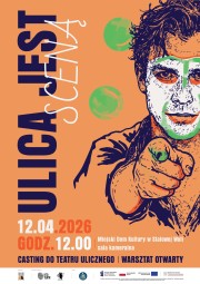 Casting do teatru ulicznego / warsztat otwarty