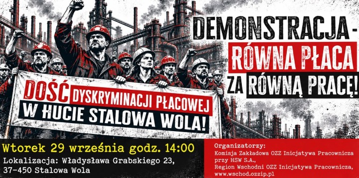 Na najbliższy wtorek, 29 września o godzinie 14:00 przy ulicy Władysława Grabskiego 23, przed siedzibą Huty Stalowa Wola zapowiedziano manifestację przeciwko dyskryminacji płacowej i lekceważeniu praw pracowniczych.