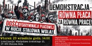 Na najbliższy wtorek, 29 września o godzinie 14:00 przy ulicy Władysława Grabskiego 23, przed siedzibą Huty Stalowa Wola zapowiedziano manifestację przeciwko dyskryminacji płacowej i lekceważeniu praw pracowniczych.