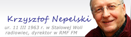 Stalowa Wola: Krzysztof Nepelski - radiowiec, dyrektor RMF FM